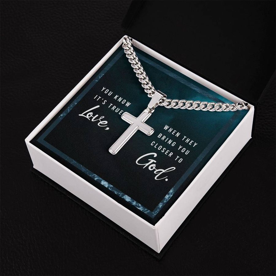 You Know It's True Love from God - Artisan Cross on Cuban Link Chain