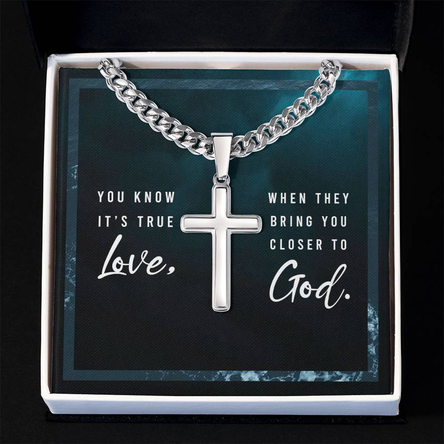 You Know It's True Love from God - Artisan Cross on Cuban Link Chain