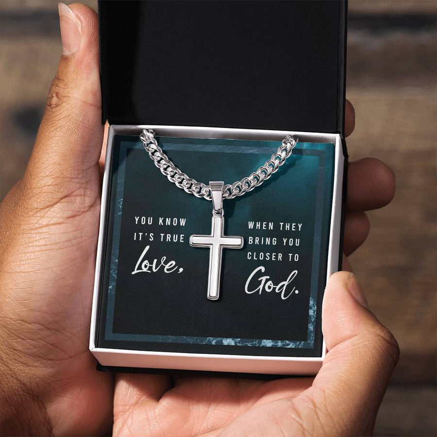 You Know It's True Love from God - Artisan Cross on Cuban Link Chain