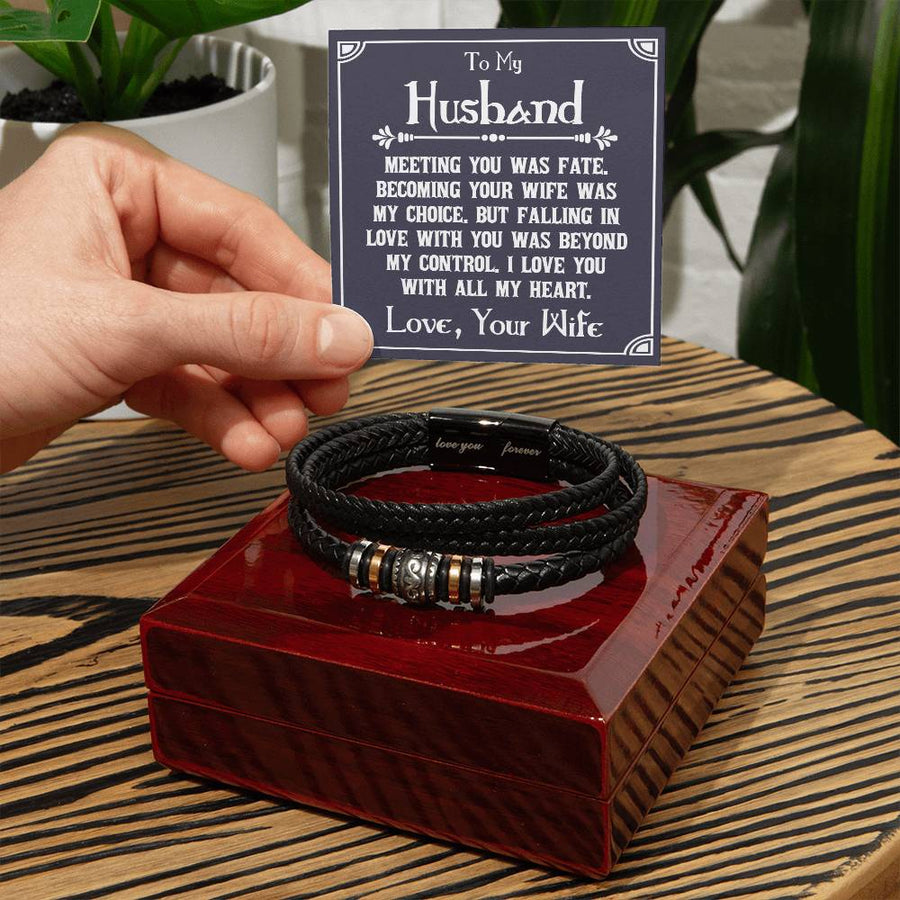 To My Husband Bracelet from Wife, Meeting You Was Fate, Becoming Your Friend Was a Choice